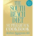 The South Beach Diet Super Quick Cookbook: 200 Easy Solutions for Everyday Meals