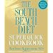 The South Beach Diet Super Quick Cookbook: 200 Easy Solutions for Everyday Meals