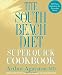  : The South Beach Diet Super Quick Cookbook: 200 Easy Solutions for Everyday Meals