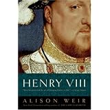 Henry VIII: The King and His Court (Ballantine Reader's Circle) ~ Alison Weir