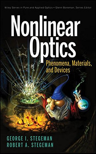 Nonlinear Optics: Phenomena, Materials and Devices, by George I. Stegeman, Robert A. Stegeman