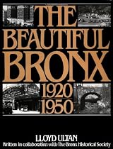 The Beautiful Bronx 1920-1950