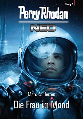 Perry Rhodan Neo Story 1: Die Frau im Mond (German Edition)