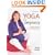 Step-By-Step Yoga For Pregnancy: Essential Exercises for the Childbearing Year