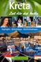 Reisef�hrer Kreta - Zeit f�r das Beste: Highlights, Geheimtipps und Wohlf�hladressen zur griechischen Mittelmeer Insel. Mit Agia Triada, Gournia, ... Highlights - Geheimtipps - Wohlf�hladressen