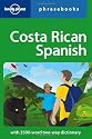 Lonely Planet Costa Rican Spanish Phrasebook 3rd Ed.: 3rd Edition