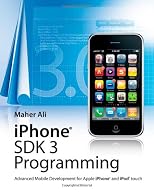 iPhone SDK 3 Programming - Advanced Mobile Development for Apple iPhone and iPod touch (Wiley)