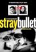 Stray Bullet