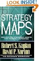 Strategy Maps: Converting Intangible Assets into Tangible Outcomes