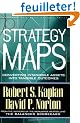 Strategy Maps: Converting Intangible Assets into Tangible Outcomes