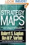 Strategy Maps: Converting Intangible Assets into Tangible Outcomes