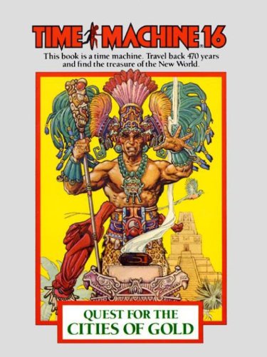 Time Machine 16: Quest for the Cities of Gold
