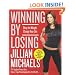 Winning by Losing: Drop the Weight, Change Your Life