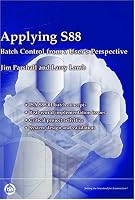 Applying S88: Batch Control from a User's Perspective