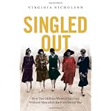 Singled Out: How Two Million British Women Survived Without Men After the First World War