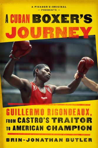 A Cuban Boxer's Journey: Guillermo Rigondeaux, from Castro's Traitor to American Champion (Kindle Single)