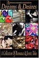 Dreams and Desires: A Collection of Romance and Erotic Tales