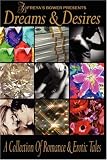 Dreams and Desires: A Collection of Romance and Erotic Tales