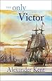 The Only Victor (The Bolitho Novels) (Volume 18)