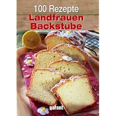 100 Rezepte - Landfrauen Backstube
