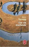 Une vie inachevée par Mark Spragg