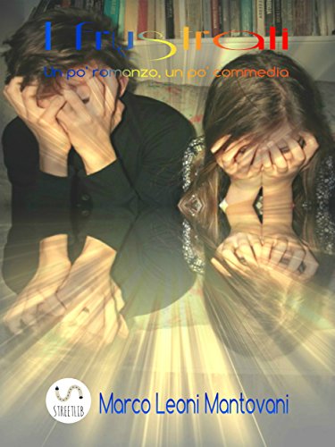 I Frustrati (Italian Edition)