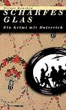 Scharfes Glas: Ein Krimi mit Datterich