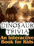 Dinosaur Trivia - An Interactive Book for Kids
