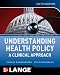 Understanding Health Policy, Sixth Edition