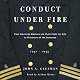 Conduct Under Fire: Four American Doctors and Their Fight for Life as Prisoners of the Japanese