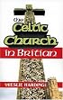 The Celtic Church in Britain