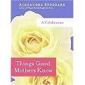Things Good Mothers Know (A Celebration) (Hardcover)