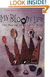 My Bloody Life: The Making of a Latin...