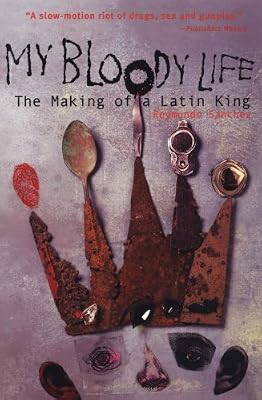 My Bloody Life: The Making of a Latin King (Illinois)
