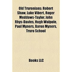 Old Truronians: Robert Shaw, Luke Vibert, Roger Meddows-Taylor, John Rhys-Davies, Hugh Walpole, Paul Myners, Baron Myners, Truro Schoo
