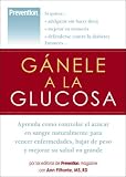 Books : Ganele a la glucosa: Aprenda como controlar el azucar en sangre naturalmente para vencer enfermedades, bajar de peso y mejorar su salud en grande (Spanish Edition)
