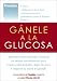 Ganele a la glucosa: Aprenda como controlar el azucar en sangre naturalmente para vencer enfermedades, bajar de peso y mejorar su salud en grande (Spanish Edition)