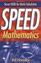 Speed Mathematics: Secrets Skills for Quick Calculation