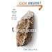 Uranium: War, Energy and the Rock That Shaped the World