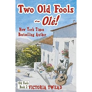 Two Old Fools - Olé!  (Old Fools series Volume 2)