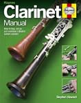 Clarinet Manual: How to buy, set up a...