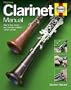 Clarinet Manual: How to buy, set up and maintain a Boehm system clarinet