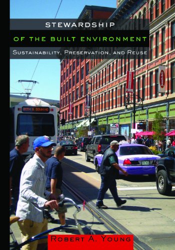 Stewardship of the Built Environment: Sustainability, Preservation, and Reuse (Metropolitan Planning + Design)