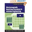Electromagnetic Band Gap Structures in Antenna Engineering (The Cambridge RF and Microwave Engineering Series) by Fan Yang and Yahya Rahmat-Samii