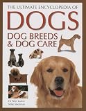 Ultimate Encyclopedia of Dogs, Dog Breeds & Dog Care