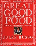 Great Good Food: Luscious Lower-Fat Cooking