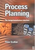 Process Planning: The design/manufacture interface