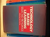 Technology based learning : selected readings