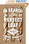 In Search of the Perfect Loaf: A Home Baker's Odyssey