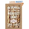In Search of the Perfect Loaf: A Home Baker's Odyssey